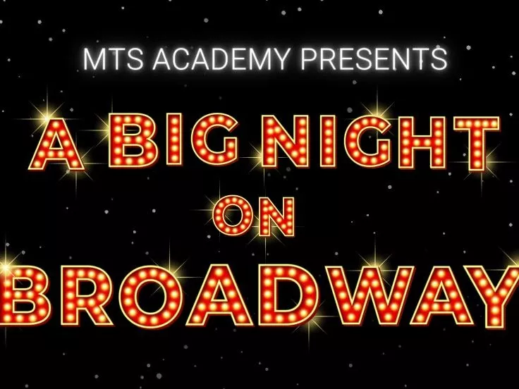 MTS Academy Presents A Big Night on Broadway