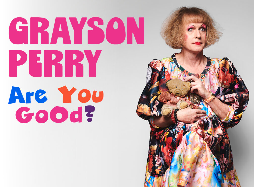 Grayson Perry: Are You Good?