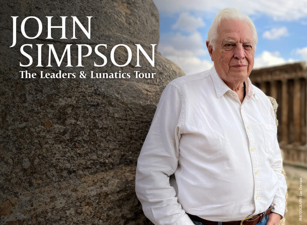 John Simpson: The Leaders & Lunatics Tour